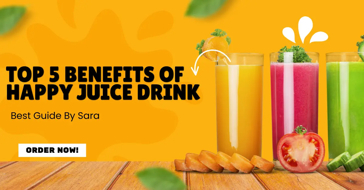 Top 5 Benefits of Happy Juice Drink
